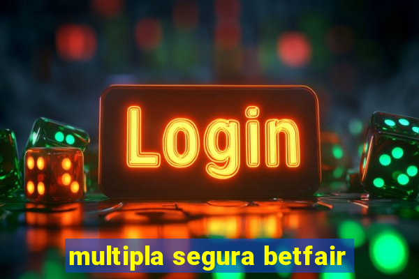 multipla segura betfair